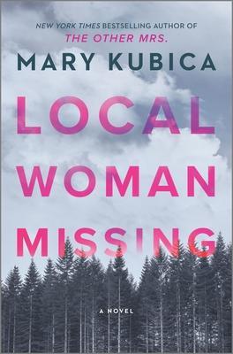 Local Woman Missing : A Novel of Domestic Suspense By:Kubica, Mary Eur:11,37 Ден2:1699