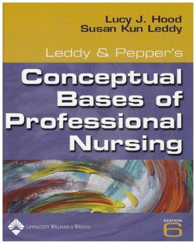 Leddy and Pepper's Conceptual Bases of Professional Nursing By:Leddy, Susan K. Eur:5,69 Ден2:1899