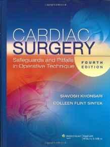 Cardiac Surgery: Safeguards and Pitfalls in Operative Technique By:Khonsari, Siavosh Eur:58,52 Ден2:13899