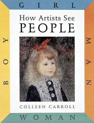 How Artists See People: Boy Girl Man Woman By:Carroll, Colleen Eur:4,88 Ден2:699