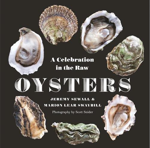 Oysters: A Celebration in the Raw By:Sewall, Jeremy Eur:17.87 Ден1:1299