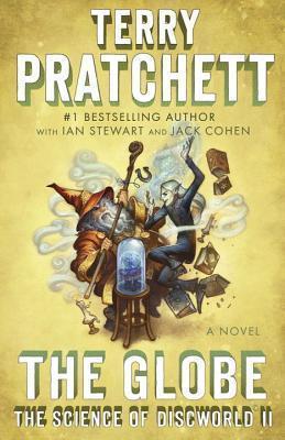 The Globe : The Science of Discworld II: A Novel By:Pratchett, Terry Eur:139,82 Ден2:1199