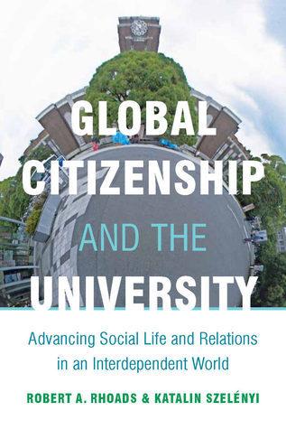 Global Citizenship and the University: Advancing Social Life and Relations in an Interdependent World By:Rhoads, Robert Eur:47,14 Ден2:3299
