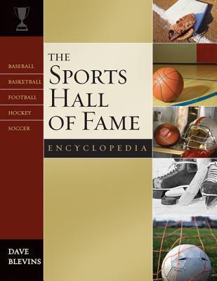 The Sports Hall of Fame Encyclopedia : Baseball, Basketball, Football, Hockey, Soccer By:Blevins, Dave Eur:45,51 Ден2:11899