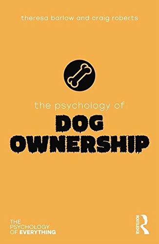 The Psychology of Dog Ownership By:Barlow, Theresa Eur:17,87 Ден1:799