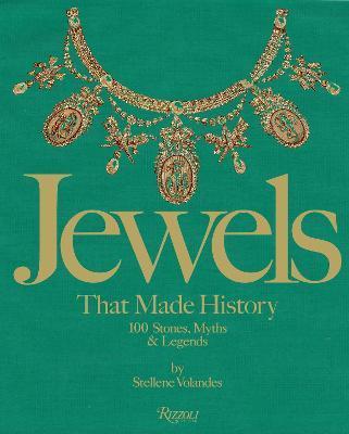 Jewels That Made History : 100 Stones, Myths, and Legends By:Volandes, Stellene Eur:26 Ден2:2699