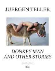 Juergen Teller: Donkey Man and Other Stories By:Teller, Juergen Eur:58,52 Ден2:8999