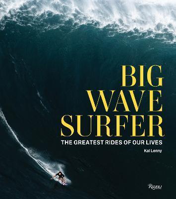 Big Wave Surfer : The Greatest Rides of Our Lives By:Lenny, Kai Eur:48,76 Ден2:3099