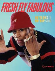 Fresh Fly Fabulous: 50 Years of Hip Hop Style By:Way, Elizabeth Eur:26 Ден1:3099