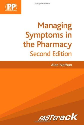 FASTtrack: Managing Symptoms in the Pharmacy By:Nathan, Alan Eur:47.14 Ден1:1799