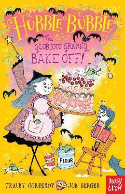 Hubble Bubble: The Glorious Granny Bake Off By:Corderoy, Tracey Eur:19,50 Ден2:499