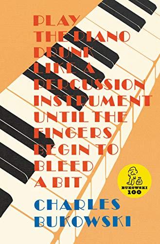 Play the Piano By:Bukowski, Charles Eur:11,37 Ден2:899