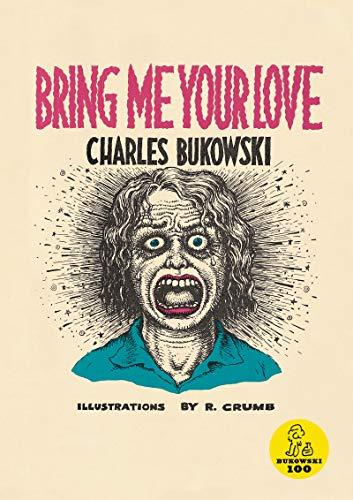 Bring Me Your Love By:Bukowski, Charles Eur:14,62 Ден2:999