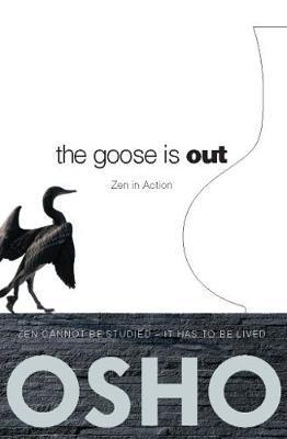 The Goose Is Out : Zen in Action By:Osho Eur:24,37 Ден2:799
