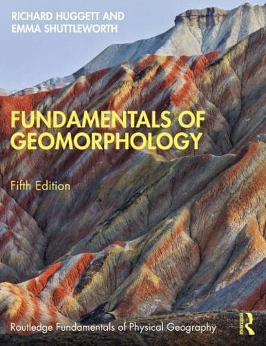 Fundamentals of Geomorphology - Routledge Fundamentals of Physical Geography By:Huggett, Richard J. Eur:92.67 Ден1:2899