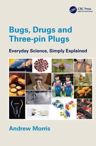 Bugs, Drugs and Three-pin Plugs: Everyday Science, Simply Explained By:Andrew Eur:19,50 Ден2:1099