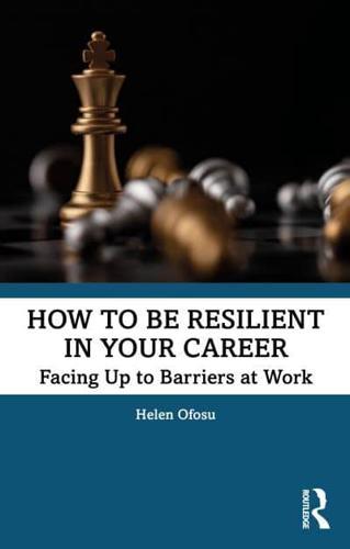 How to Be Resilient in Your Career By:Ofosu, Helen Eur:22,75  Ден3:1399