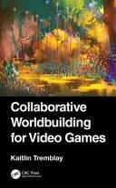 Collaborative Worldbuilding for Video Games By:Tremblay, Kaitlin Eur:27,63 Ден1:2799