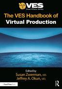 The VES Handbook of Virtual Production By: Eur:52,02 Ден1:3199