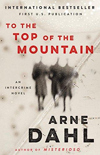 To the Top of the Mountain : An Intercrime Novel By:Dahl, Arne Eur:8,11 Ден2:899