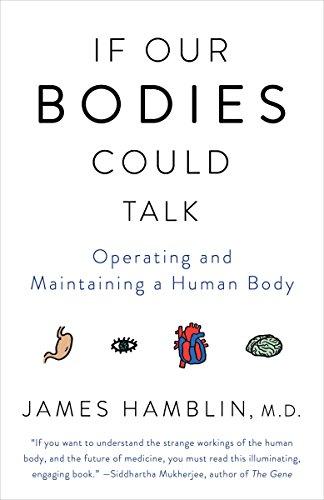 If Our Bodies Could Talk : Operating and Maintaining a Human Body By:Hamblin, James Eur:16,24 Ден2:899