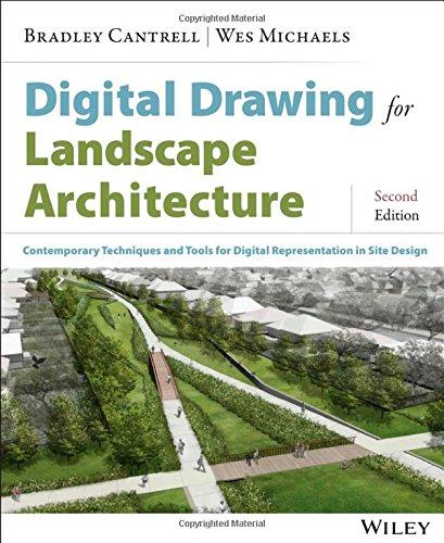 Digital Drawing for Landscape Architecture: Contemporary Techniques and Tools for Digital Representation in Site Design By:Cantrell, Bradley Eur:14,62 Ден2:1899