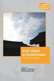 East Asian Ecocriticisms: A Critical Reader By:Estok, Simon C. Eur:29,25 Ден1:3099