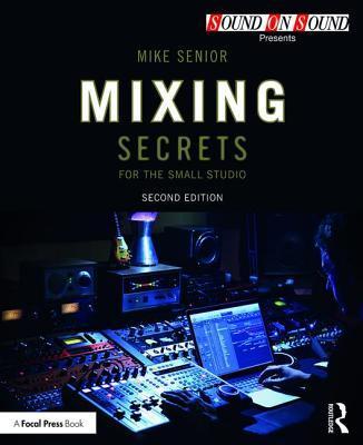 Mixing Secrets for the Small Studio By:Senior, Mike Eur:30,88 Ден2:3599