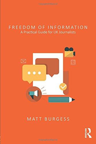 Freedom of Information : A Practical Guide for UK Journalists By:Burgess, Matthew Eur:45.51 Ден1:1799
