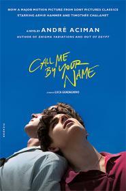 Call Me by Your Name By:Aciman, Andre Eur:8,11 Ден1:999
