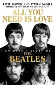 All You Need Is Love: An Oral History of The Beatles By:Brown, Peter Eur:40,63 Ден1:1799