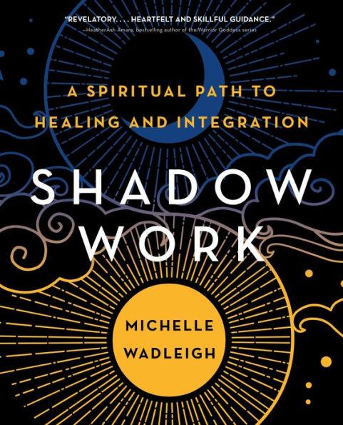 Shadow Work By:Wadleigh, Michelle Eur:4,88 Ден2:1299
