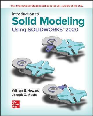 ISE Introduction to Solid Modeling Using SOLIDWORKS 2020 By:Howard, William Eur:13.01 Ден2:2999