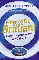 How to be Brilliant By:Heppell, Michael Eur:29,25 Ден2:999