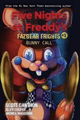Bunny Call (Five Nights at Freddy's: Fazbear Frights #5) By:Cawthon, Scott Eur:14,62 Ден2:599