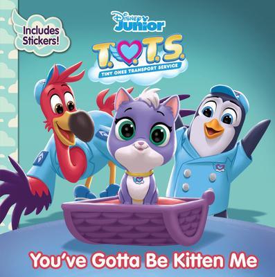 T.O.T.S. You've Gotta Be Kitten Me By:Books, Disney Eur:8,11 Ден2:299
