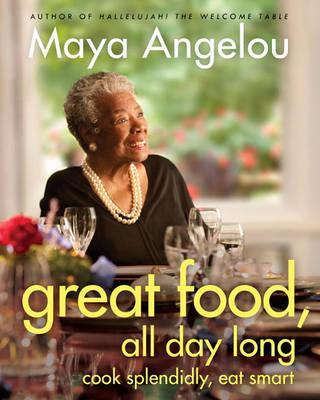 Great Food, All Day Long : Cook Splendidly, Eat Smart: A Cookbook By:Angelou, Maya Eur:4,88 Ден2:1799