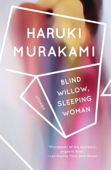 Blind Willow, Sleeping Woman By:Murakami, Haruki Eur:17,87 Ден2:899