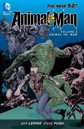 Animal Man Vol. 2 : Animal Vs. Man (The New 52) By:Lemire, Jeff Eur:19,50 Ден2:999