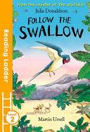 Follow the Swallow By:Donaldson, Julia Eur:16,24 Ден2:300