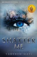 Shatter Me By:Mafi, Tahereh Eur:17,87 Ден1:699