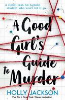 A Good Girl's Guide to Murder By:Jackson, Holly Eur:17,87 Ден1:699