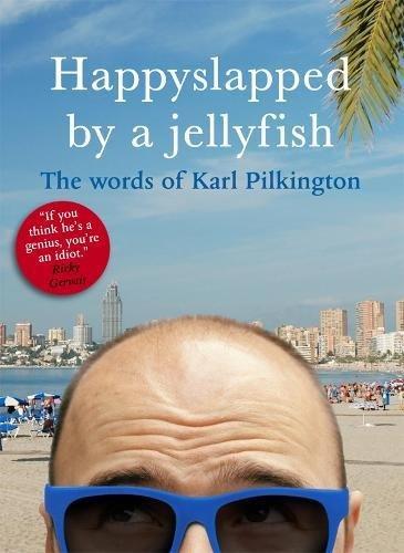 Happyslapped by a Jellyfish : The Words of Karl Pilkington By:Pilkington, Karl Eur:14,62 Ден2:799