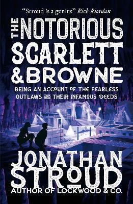 The Notorious Scarlett and Browne By:Stroud, Jonathan Eur:12,99 Ден2:599