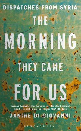 The Morning They Came for Us : Dispatches from Syria By:Giovanni, Janine Di Eur:14,62 Ден2:1399