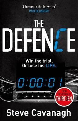 The Defence : Win the trial. Or lose his life. By:Cavanagh, Steve Eur:12,99 Ден2:699