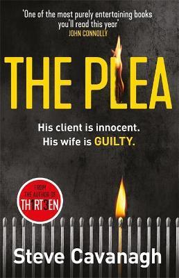 The Plea : His client is innocent. His wife is guilty. By:Cavanagh, Steve Eur:4,88 Ден2:699
