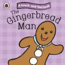 Touch and Feel Fairy Tales the Gingerbread Man By:Ladybird Eur:11,37 Ден2:300