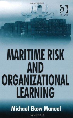 Maritime Risk and Organizational Learning By:Manuel, Michael Ekow Eur:17,87 Ден2:3499