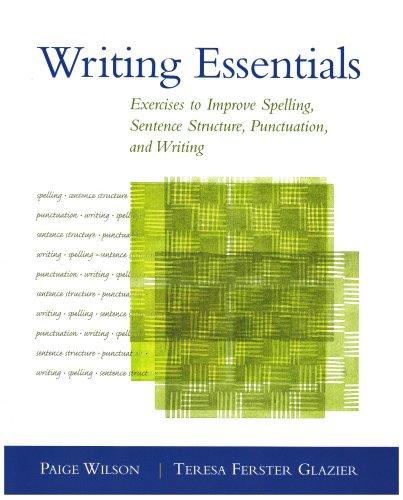 Writing Essentials: Exercises to Improve Spelling, Sentence Structure, Punctuation, and Writing By:Wilson, Paige Eur:32,50 Ден2:1199